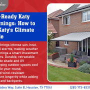 Weather-Ready Katy Patio Awnings: How to Handle Katy's Climate with Style