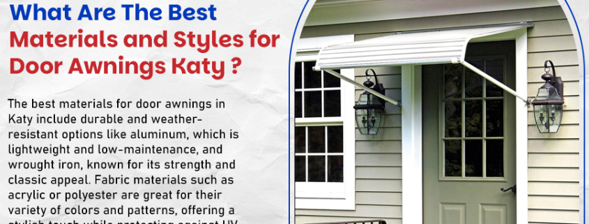What Are The Best Materials and Styles for Door Awnings Katy